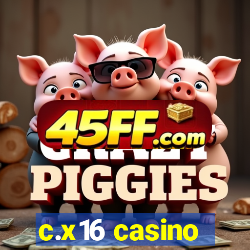 c.x16 casino